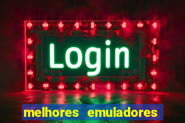 melhores emuladores para pc fraco